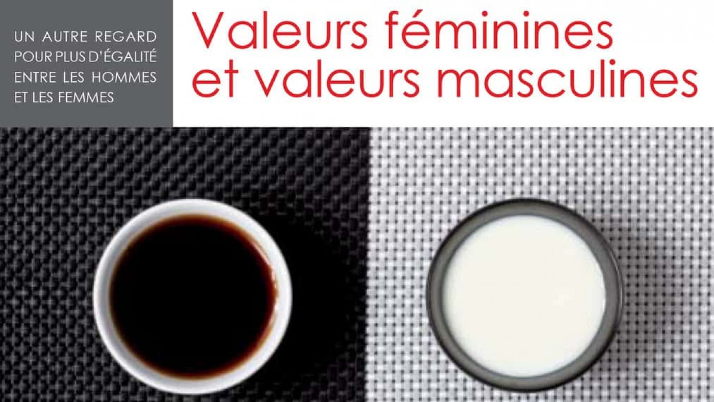 Egalité hommes/femmes - Valeurs féminines et valeurs masculines