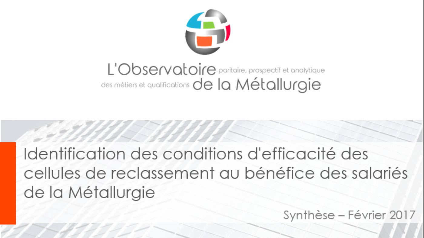 Identification des conditions d'efficacité des cellules de reclassement au bénéfice des salariés de la Métallurgie